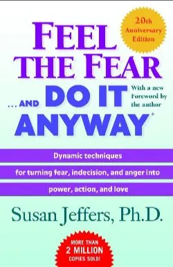 Book cover for Feel the Fear ... and Do It Anyway